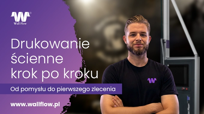 Drukowanie scienne krok po kroku. Od pomyslu do pierwszego zlecenia