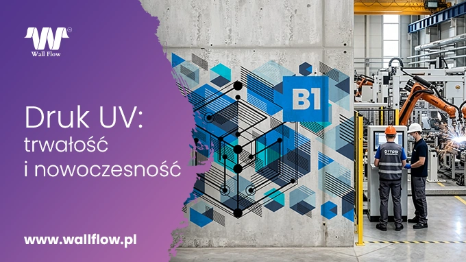 Druk UV trwalosc nadruku. WallFlow