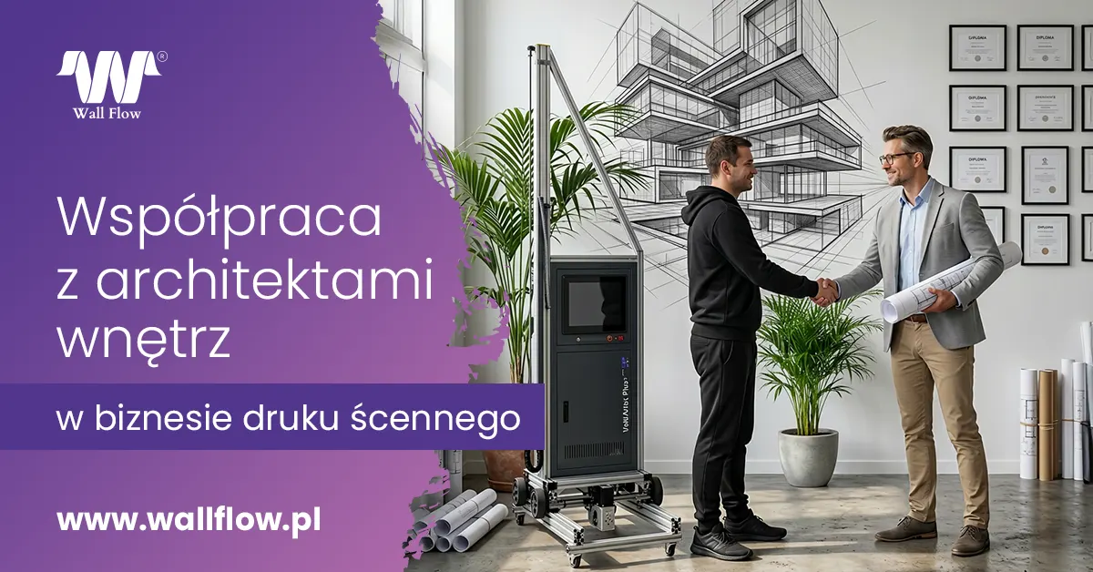 Współpraca z Architektami wnętrz. Druk ścienny UV. Drukarka WallArtis Plus v2