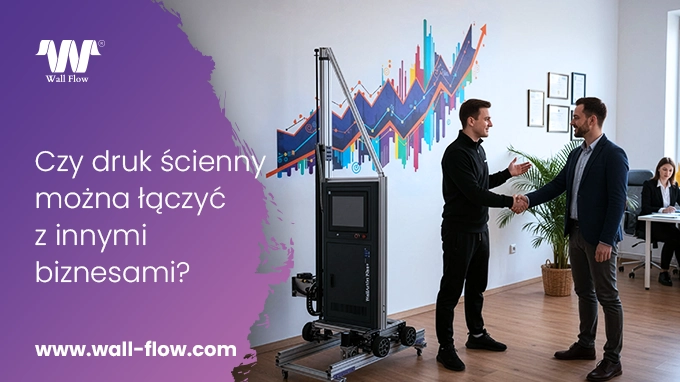 Czy druk ścienny można łączyć z innym biznesem. WallFlow