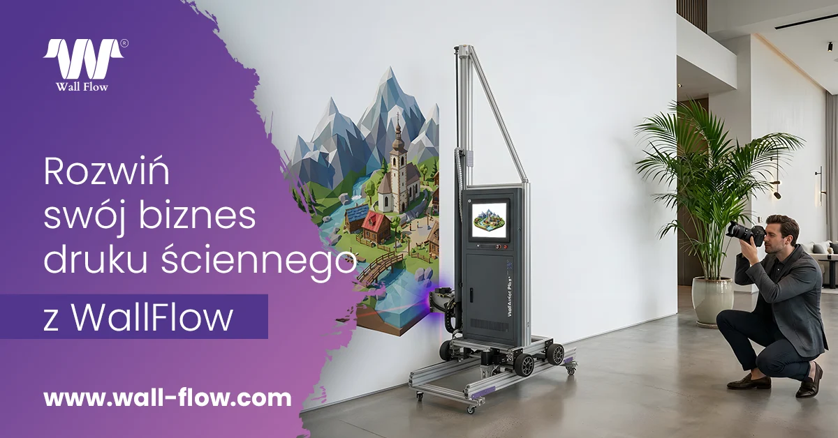 Pierwsze 3 miesiące z drukarka ścienną. Zacznij biznes z WallFlow