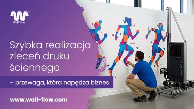 Szybka realizacja zleceń druku ściennego: przewaga, która napędza biznes